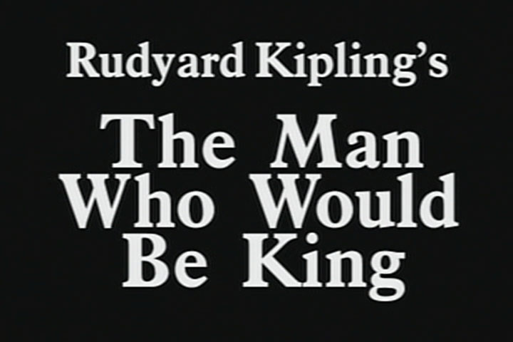 The Man Who Would be King